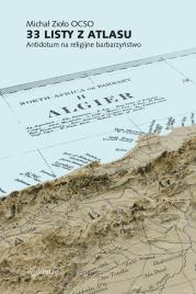 33 listy z Atlasu. Antidotum na religijne barbarzyństwo. Autor: Zioło Michał. Dadada.pl Okładka książki 33 listy z Atlasu. Antidotum na religijne barbarzyństwo