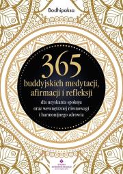 Okładka książki 365 buddyjskich medytacji, afirmacji i refleksji dla uzyskania spokoju oraz wewnętrznej równowagi i