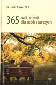 365 myśli i refleksji dla osób starszych. Autor: Józef Gaweł SCJ. Dadada.pl Okładka książki 365 myśli i refleksji dla osób starszych