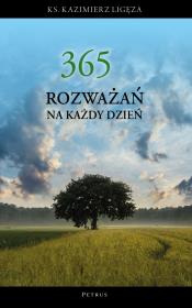 365 rozważań na każdy dzień roku. Autor: Kazimierz Ligęza. Dadada.pl Okładka książki 365 rozważań na każdy dzień roku