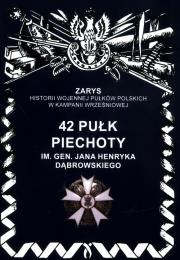 42 pułk piechoty im. Jana Henryka Dąbrowskiego. Autor: Dymek Przemysław. Dadada.pl Okładka książki 42 pułk piechoty im. Jana Henryka Dąbrowskiego