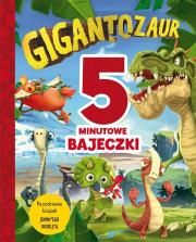 5-minutowe bajeczki. Gigantozaur. Autor: Harriet Paul, Archer Mandy. Dadada.pl Okładka książki 5-minutowe bajeczki. Gigantozaur