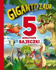 5-minutowe bajeczki. Gigantozaur. Autor: Harriet Paul, Archer Mandy. Dadada.pl Okładka książki 5-minutowe bajeczki. Gigantozaur