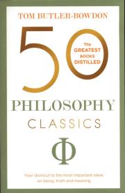 50 Philosophy Classics. Autor: Tom Butler-Bowdon. Dadada.pl Okładka książki 50 Philosophy Classics