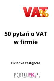 50 pytań o VAT w firmie. Autor:   Praca zbiorowa. Dadada.pl Okładka książki 50 pytań o VAT w firmie
