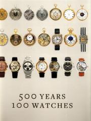500 Years 100 Watches. Autor: Barter Alexander, Schnipper Daryn. Dadada.pl Okładka książki 500 Years 100 Watches