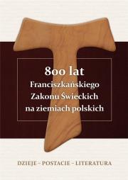 Okładka książki 800 lat Franciszkańskiego Zakonu Świeckich na...