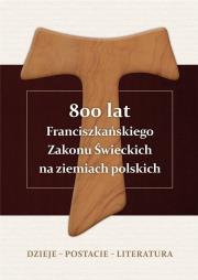 Okładka książki 800 lat Franciszkańskiego Zakonu Świeckich... TW