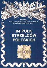 84 Pułk Strzelców Poleskich Zarys Historii... Autor: Nawrocki Antoni. Dadada.pl Okładka książki 84 Pułk Strzelców Poleskich Zarys Historii..