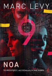9 T.3 Noa. Autor: Levy Marc, Krystyna Szeżyńska-Maćkowiak. Dadada.pl Okładka książki 9 T.3 Noa