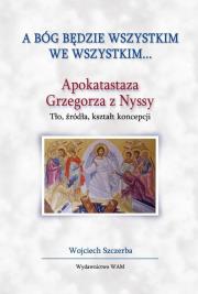 Okładka książki A Bóg będzie wszystkim we wszystkim...