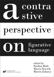 A contrastive perspective on figurative language. Autor: red. Paulina Biały, Marcin Kuczok, Marcin Zabawa. Dadada.pl Okładka książki A contrastive perspective on figurative language