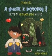 A guzik z pętelką! Przygody Przemcia Łatki w lesie. Autor: Bies Sylwia. Dadada.pl Okładka książki A guzik z pętelką! Przygody Przemcia Łatki w lesie