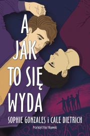 A jak to się wyda. Autor: Gonzales Sophie, Cale Dietrich, Filipowski Jakub Kornel. Dadada.pl Okładka książki A jak to się wyda