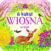 Okładka książki A kuku! Wiosna w lesie