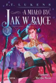A miało być jak w bajce wyd. kieszonkowe. Autor: F. T. Lukens. Dadada.pl Okładka książki A miało być jak w bajce wyd. kieszonkowe