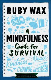 A Mindfulness Guide for Survival. Autor: Wax Ruby. Dadada.pl Okładka książki A Mindfulness Guide for Survival