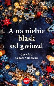 A na niebie blask od gwiazd. Autor:   Praca zbiorowa. Dadada.pl Okładka książki A na niebie blask od gwiazd