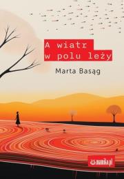 Okładka książki A wiatr w polu leży