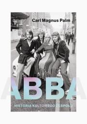 Abba. Historia kultowego zespołu. Autor: Carl Magnus Palm. Dadada.pl Okładka książki Abba. Historia kultowego zespołu