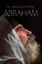 Abraham. Autor: Arkadiusz Paśnik. Dadada.pl Okładka książki Abraham
