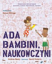 Ada Bambini, naukowczyni. Autor: Andrea Beaty. Dadada.pl Okładka książki Ada Bambini, naukowczyni