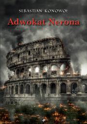 Adwokat Nerona. Autor: Sebastian Konowoł. Dadada.pl Okładka książki Adwokat Nerona