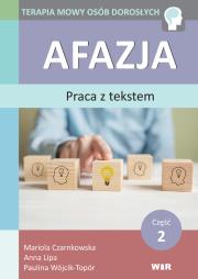 Afazja. Praca z tekstem cz.2. Autor: Mariola Czarnkowska, Anna Lipa, Paulina Wójcik-To. Dadada.pl Okładka książki Afazja. Praca z tekstem cz.2