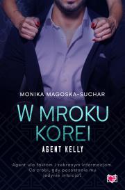 Okładka książki Agent Kelly T.3 W mroku Korei