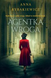 Agentka wroga. Autor: Rybakiewicz Anna. Dadada.pl Okładka książki Agentka wroga