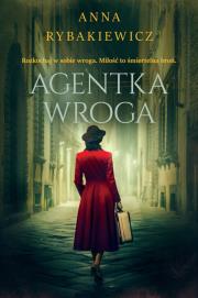 Agentka wroga. Autor: Rybakiewicz Anna. Dadada.pl Okładka książki Agentka wroga