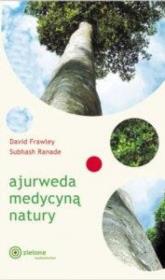 Ajurweda medycyną natury. Autor: Frawley David, Ranade Subhash. Dadada.pl Okładka książki Ajurweda medycyną natury