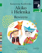 Akiko i Helenka. Rewizyta. Czytam sobie. Poziom 2. Autor: Katarzyna Kozłowska. Dadada.pl Okładka książki Akiko i Helenka. Rewizyta. Czytam sobie. Poziom 2