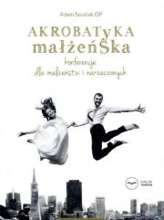 Akrobatyka małżeńska - Audiobook. Autor: Adam Szustak OP. Dadada.pl Okładka książki Akrobatyka małżeńska - Audiobook