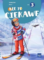 Ale to ciekawe SP 2 podr cz.3. Autor: Beata Skrzypiec, Jolanta Okuniewska, Sabina Piłat. Dadada.pl Okładka książki Ale to ciekawe SP 2 podr cz.3