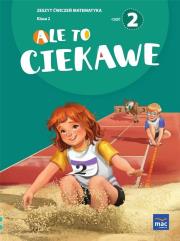 Ale to ciekawe SP2 ćw Matematyka cz.2 + zakładka. Autor: Beata Skrzypiec, Jolanta Okuniewska, Sabina Piłat. Dadada.pl Okładka książki Ale to ciekawe SP2 ćw Matematyka cz.2 + zakładka