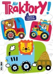 Okładka książki Ale traktory! Kolorowanka z naklejkami