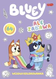 Okładka książki Ale zabawa. Bluey. Wesoła kolorowanka