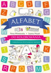 Alfabet do kolorowania. Z kredkami poznajemy.... Autor: Wiśniewska Anna, Joanna Myjak (ilustr.). Dadada.pl Okładka książki Alfabet do kolorowania. Z kredkami poznajemy...