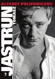 Alfabet polifoniczny. Autor: Tomasz Jastrun. Dadada.pl Okładka książki Alfabet polifoniczny