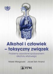 Okładka książki Alkohol i człowiek - toksyczny związek