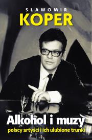 Okładka książki Alkohol i muzy. Polscy artyści i ich ulubione trunki