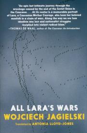 ALL LARA'S WARS. Autor: Wojciech Jagielski. Dadada.pl Okładka książki ALL LARA'S WARS