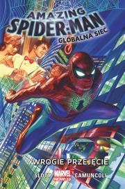 Amazing Spider-Man. Globalna sieć Wrogie przejęcie. Autor: Dan Slott, Giuseppe Camuncoli, Bartosz Czartoryski. Dadada.pl Okładka książki Amazing Spider-Man. Globalna sieć Wrogie przejęcie