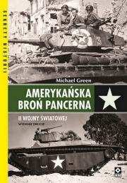 Amerykańska broń pancerna II wojny światowej wyd. 2023. Autor: Michael Green. Dadada.pl Okładka książki Amerykańska broń pancerna II wojny światowej wyd. 2023