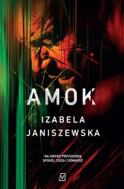 Amok. Larysa Luboń i Brunon Wilczyński. Tom 3 wyd. 2024. Autor: Izabela Janiszewska. Dadada.pl Okładka książki Amok. Larysa Luboń i Brunon Wilczyński. Tom 3 wyd. 2024