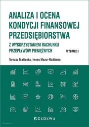 Analiza i ocena kondycji finansowej przedsiębiorstwa z wykorzystaniem rachunku przepływów pieniężnyc. Autor: Maślanka Tomasz, Mazur-Maślanka Iwona. Dadada.pl Okładka książki Analiza i ocena kondycji finansowej przedsiębiorstwa z wykorzystaniem rachunku przepływów pieniężnyc
