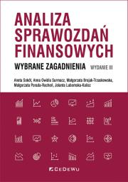 Analiza sprawozdań finansowych. Wybrane zagadnienia (Wyd III). Autor: Sokół Aneta, Anna Owidia Surmacz, Brojak-Trzaskowska Małgorzata, Porada-Rochoń Małgorzata, Jolanta L. Dadada.pl Okładka książki Analiza sprawozdań finansowych. Wybrane zagadnienia (Wyd III)