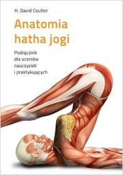 Anatomia hatha jogi w.2024. Autor: Coulter David H.. Dadada.pl Okładka książki Anatomia hatha jogi w.2024