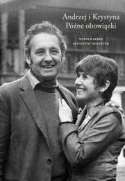 Andrzej i Krystyna Późne obowiązki. Autor: Witold Bereś, Krzysztof Burnetko. Dadada.pl Okładka książki Andrzej i Krystyna Późne obowiązki